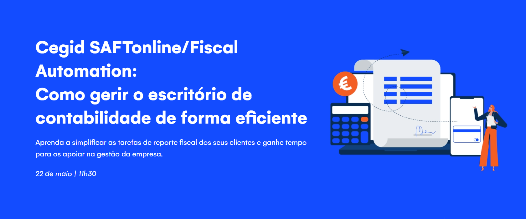 Webinar Cegid SAFTonline/Fiscal Automation: Como gerir o escritório de contabilidade de forma eficiente