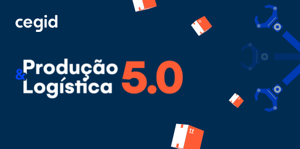 Cegid Produção & Logística 5.0